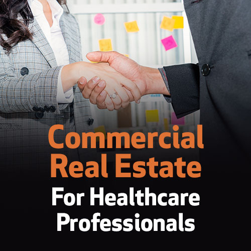 Commercial Real Estate For Healthcare Professionals