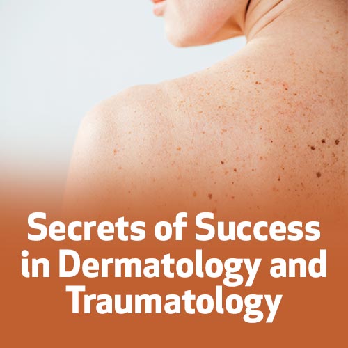 Secrets of Success in Dermatology and Traumatology