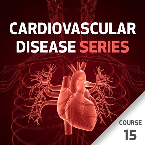 Cardiovascular Disease Series - Course 15