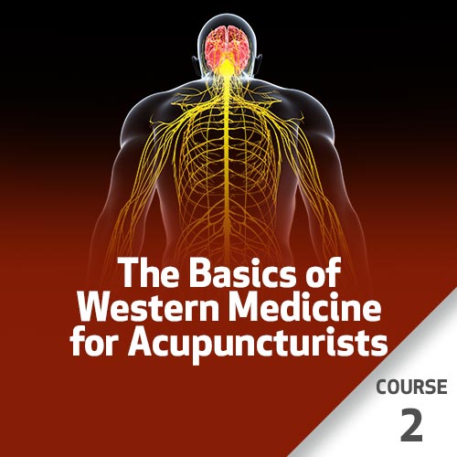 The Basics of Western Medicine for Acupuncturists - Course 2