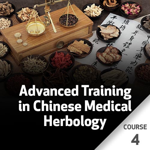 Advanced Training in Chinese Medical Herbology - Course 4