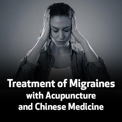 Treatment of Migraines with Acupuncture and Chinese Medicine