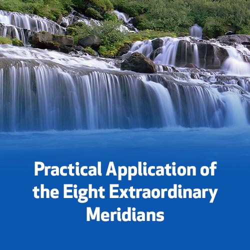 Practical Application of the Eight Extraordinary Meridians